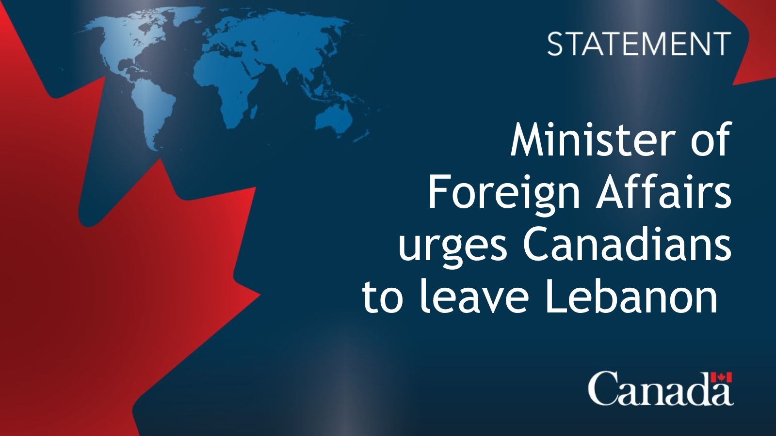 Minister of Foreign Affairs urges Canadians to leave Lebanon while they can