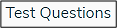 A button with the words “Test Questions”.