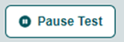 A button showing, from left to right, a pause icon, and the words “Pause Test”.